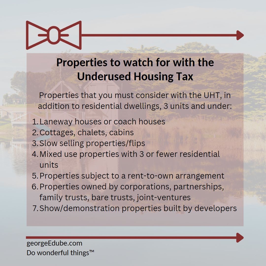 7 types of properties that are affected by the Underused Housing Tax.
