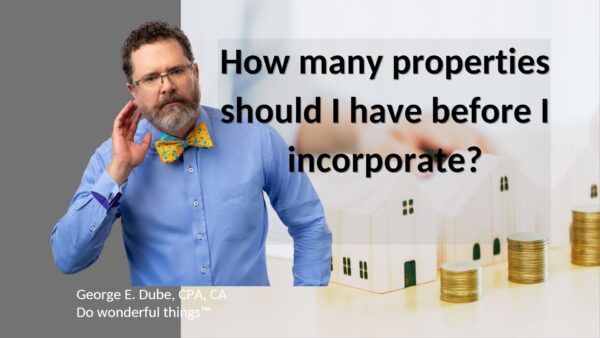 Number of properties before incorporating
